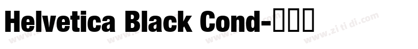 Helvetica Black Cond字体转换 Helvetica Black Cond字体转换